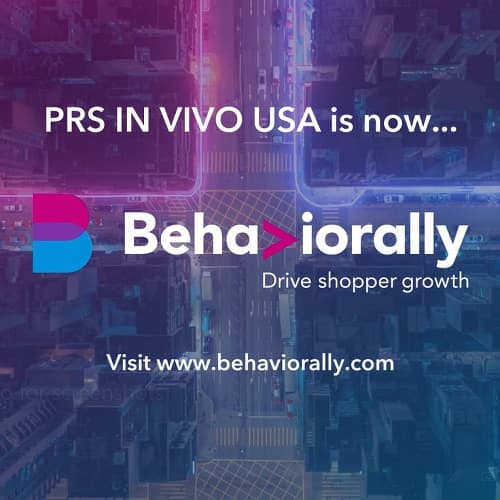 PRS IN VIVO USA is now... Behaviorally. Drive shopper growth. Visit www.behaviorally.com